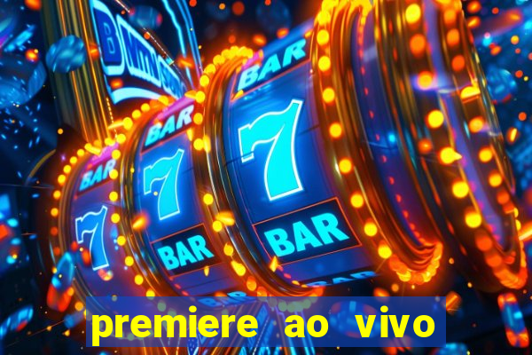 premiere ao vivo em hd